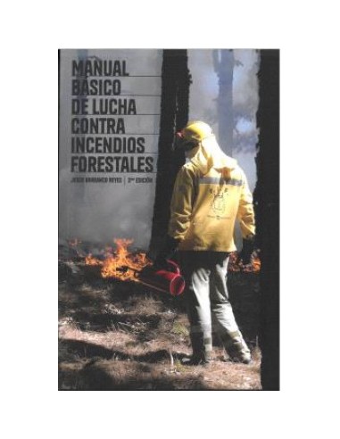 MANUAL BASICO DE LUCHA CONTRA INCENDIOS FORESTALES 3ª EDICION